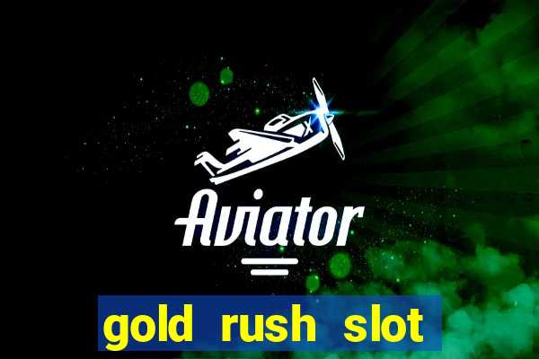 gold rush slot soldi veri