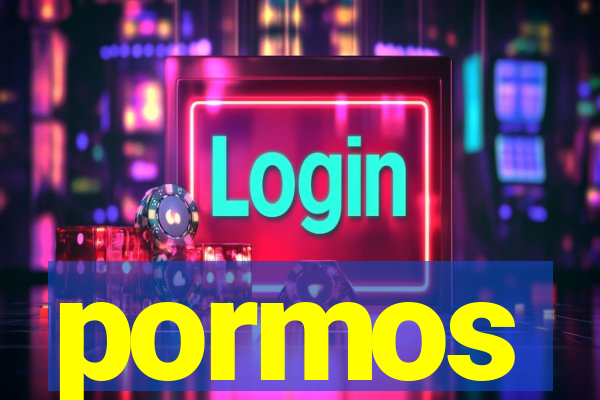 pormos