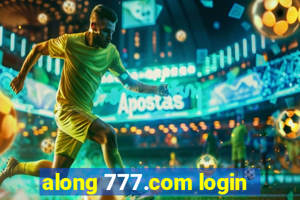 along 777.com login