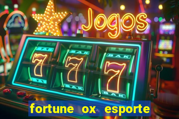 fortune ox esporte da sorte