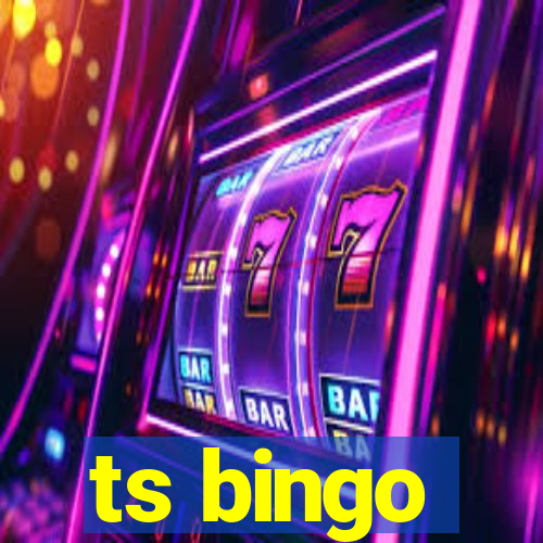 ts bingo