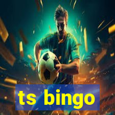 ts bingo