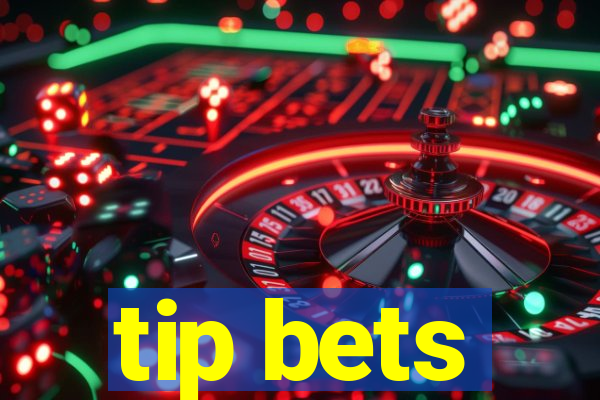 tip bets