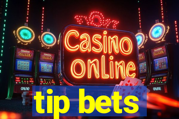 tip bets