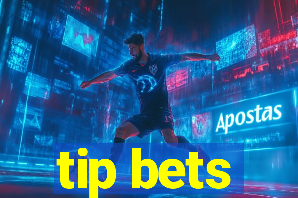 tip bets