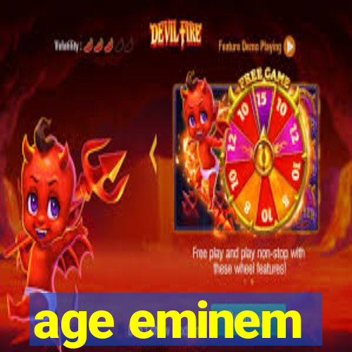 age eminem