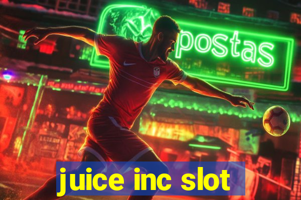 juice inc slot