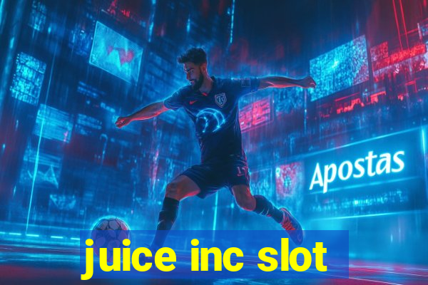 juice inc slot