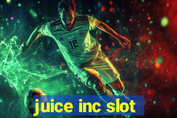 juice inc slot