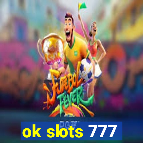 ok slots 777