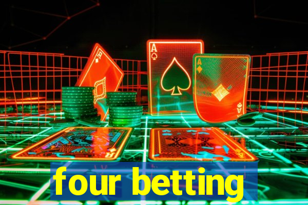 four betting