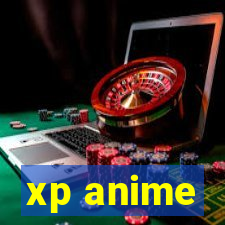 xp anime