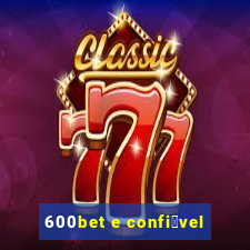 600bet e confi谩vel