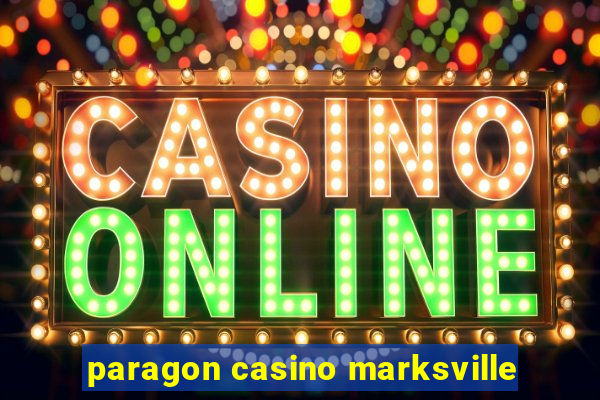 paragon casino marksville