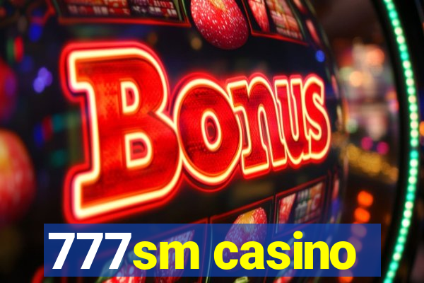 777sm casino