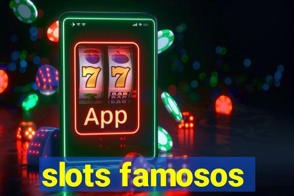 slots famosos