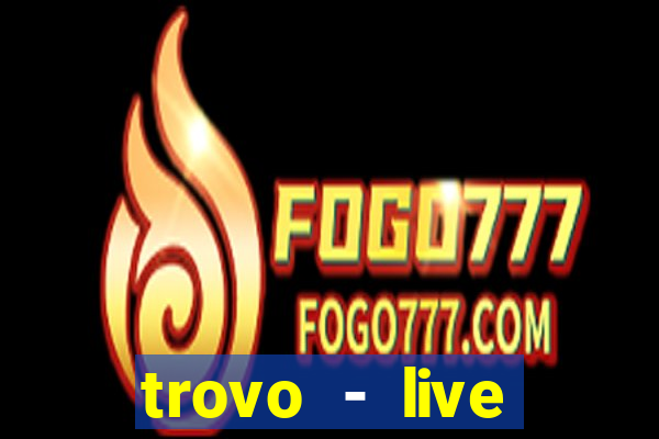 trovo - live stream & games