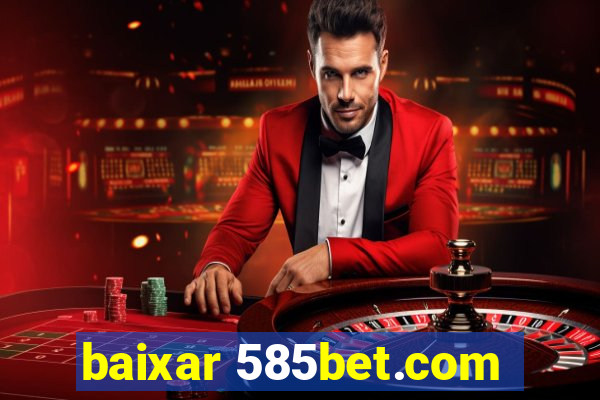 baixar 585bet.com