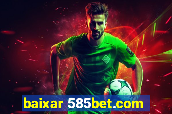 baixar 585bet.com