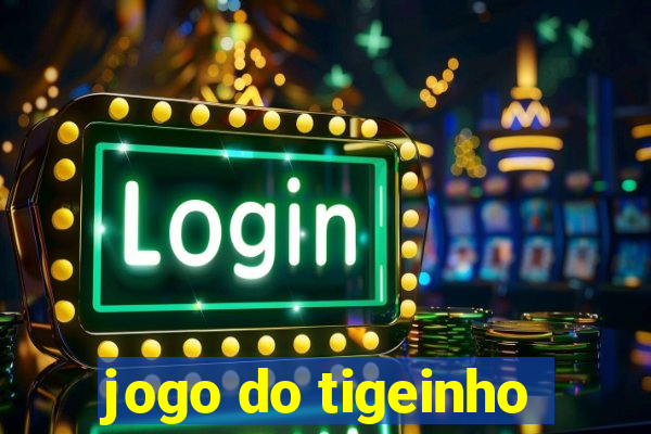 jogo do tigeinho