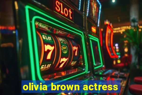 olivia brown actress