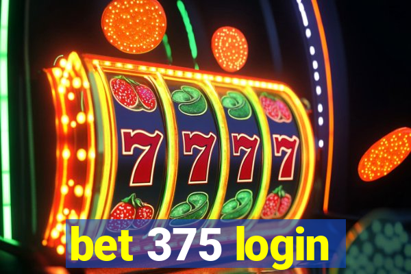 bet 375 login