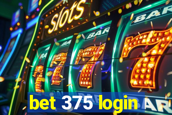 bet 375 login