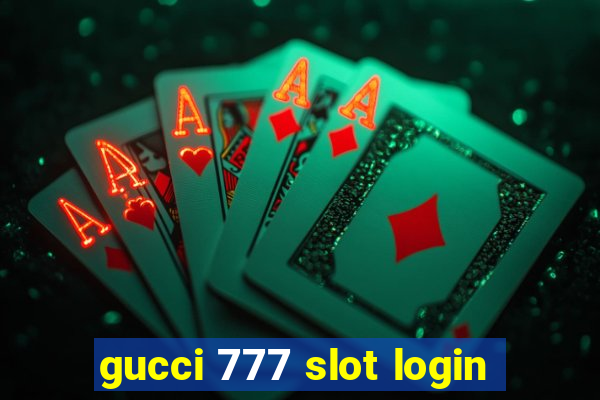 gucci 777 slot login