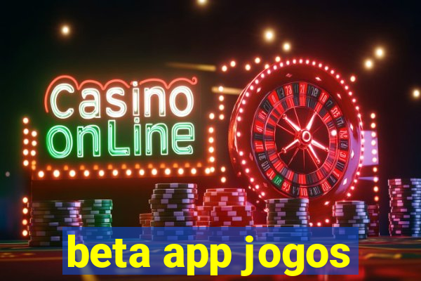 beta app jogos