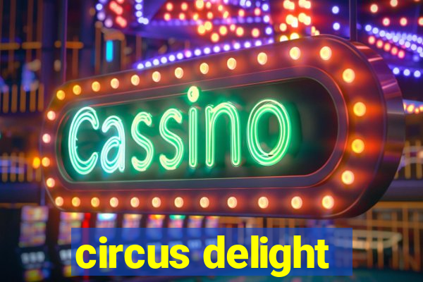 circus delight