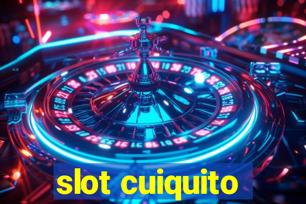 slot cuiquito