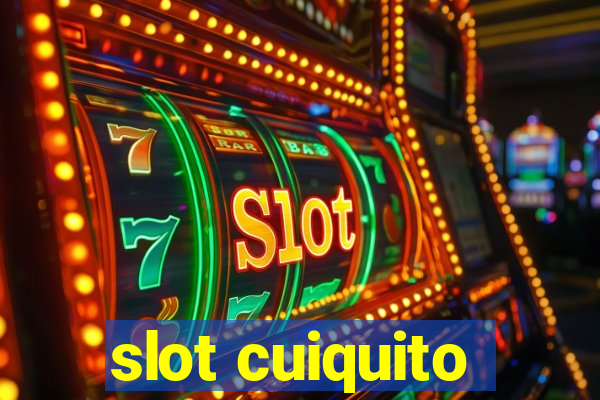 slot cuiquito