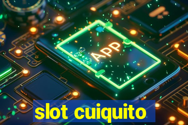 slot cuiquito