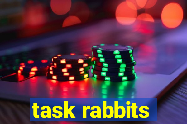 task rabbits