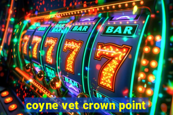 coyne vet crown point