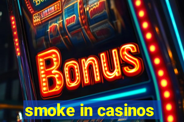 smoke in casinos