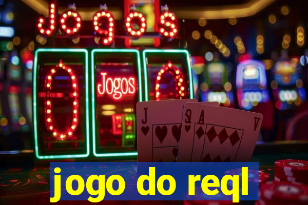 jogo do reql