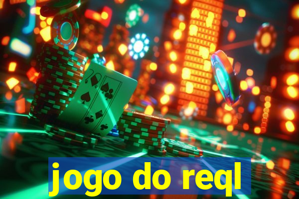 jogo do reql