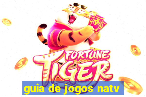 guia de jogos natv