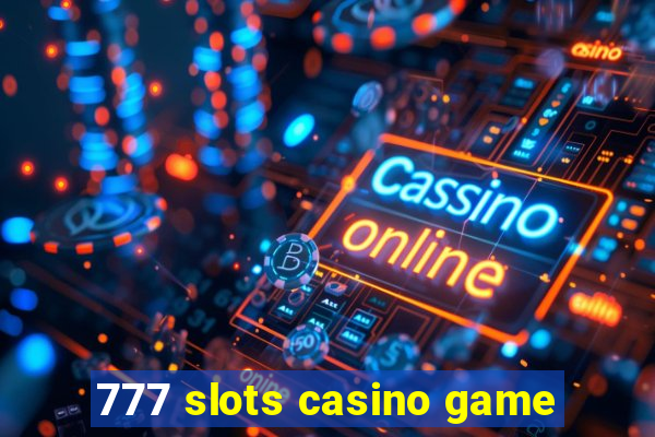 777 slots casino game