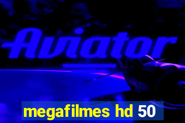 megafilmes hd 50