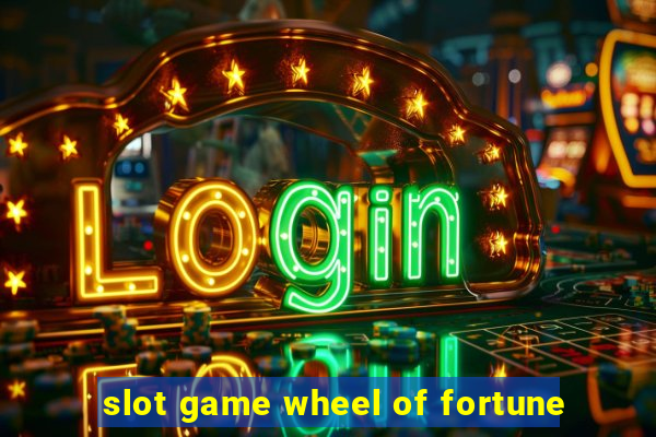 slot game wheel of fortune