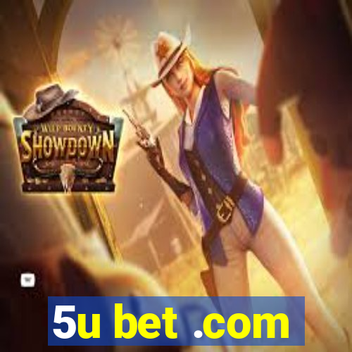 5u bet .com