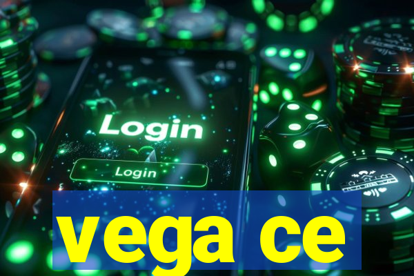 vega ce