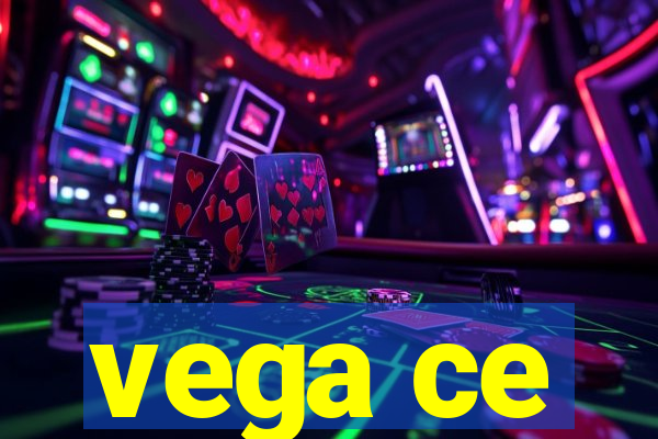 vega ce