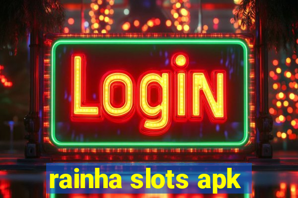 rainha slots apk