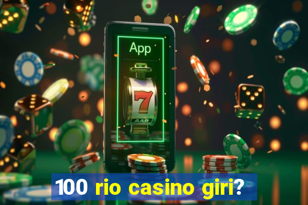 100 rio casino giri?