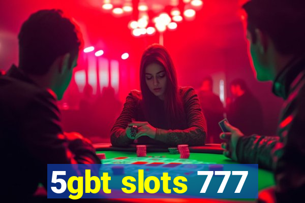 5gbt slots 777