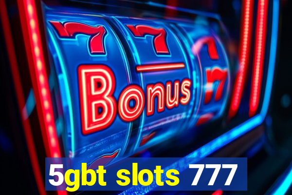 5gbt slots 777