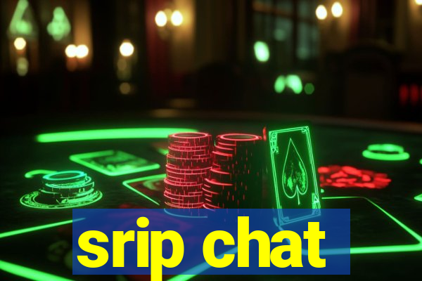 srip chat